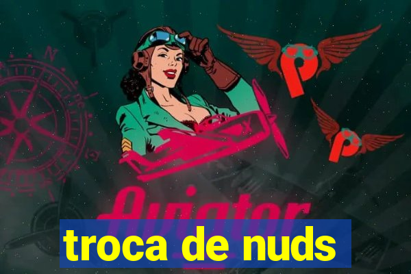 troca de nuds